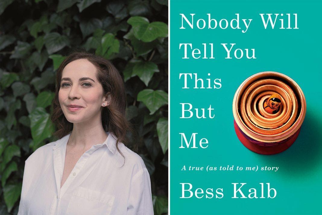 Bess Kalb: Nobody Will Tell You This But Me